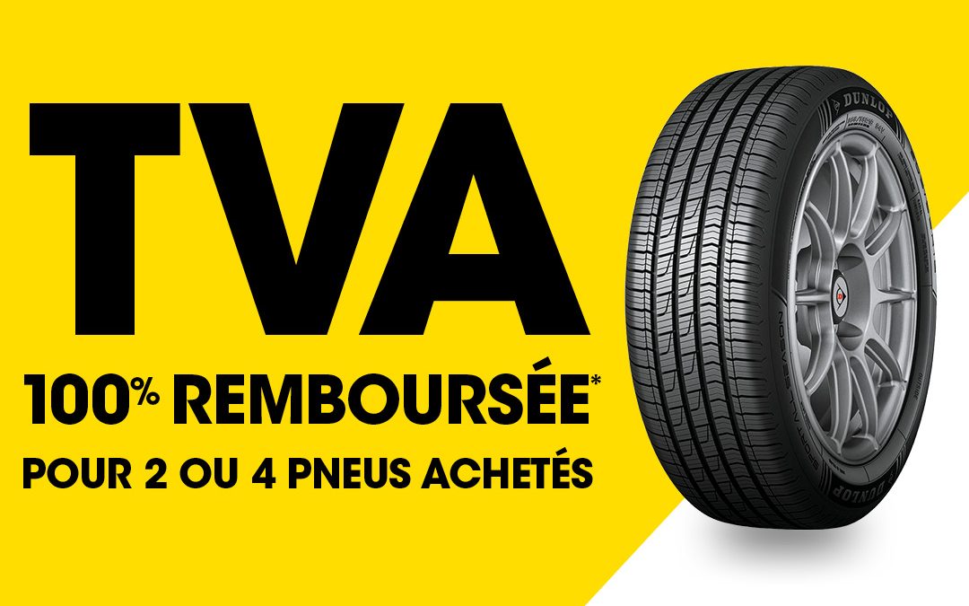 TVA est remboursée à 100% pour l’achat de 2 ou 4 pneus Dunlop
