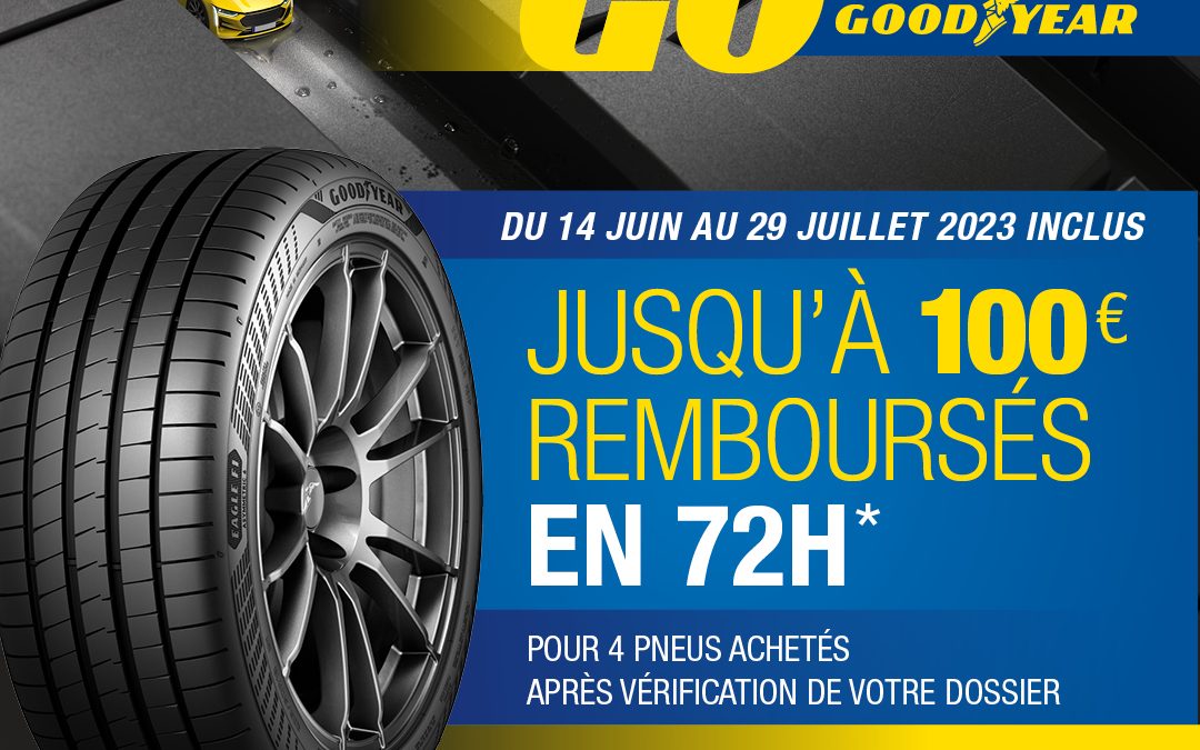 Goodyear : JUSQU’À 100€ REMBOURSÉS jusqu’au 29/07