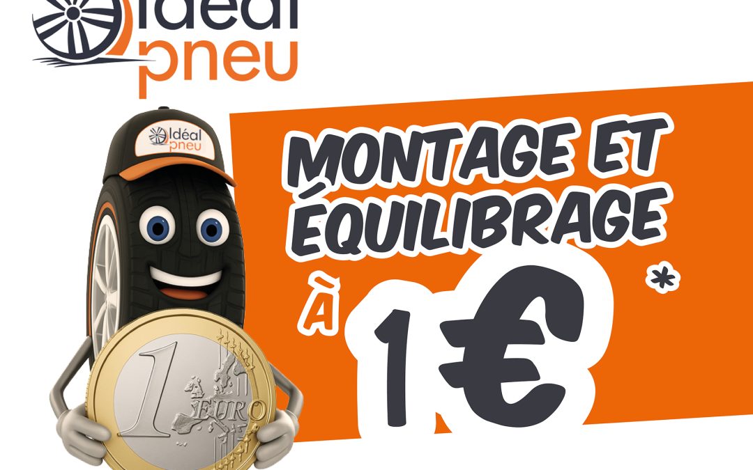 Promo de rentrée : Le montage et l’équilibrage à 1 € !