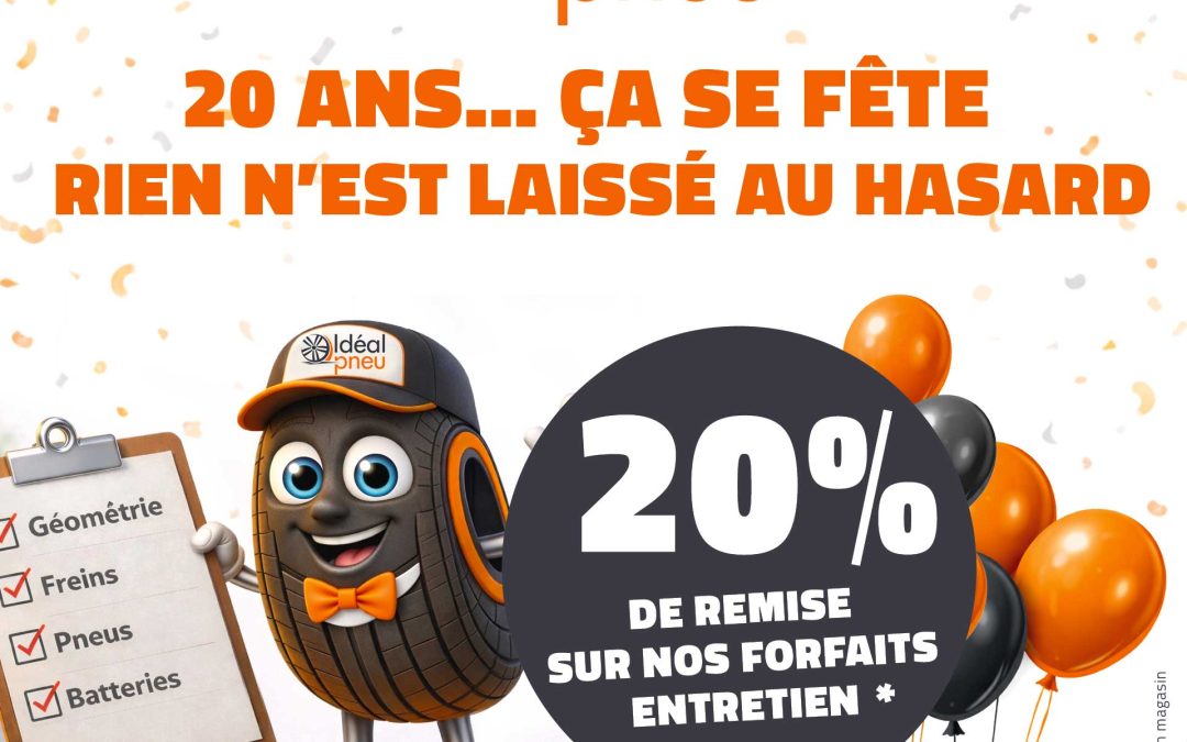 20 ans idéal pneu : 20% de remise sur les forfaits entretien